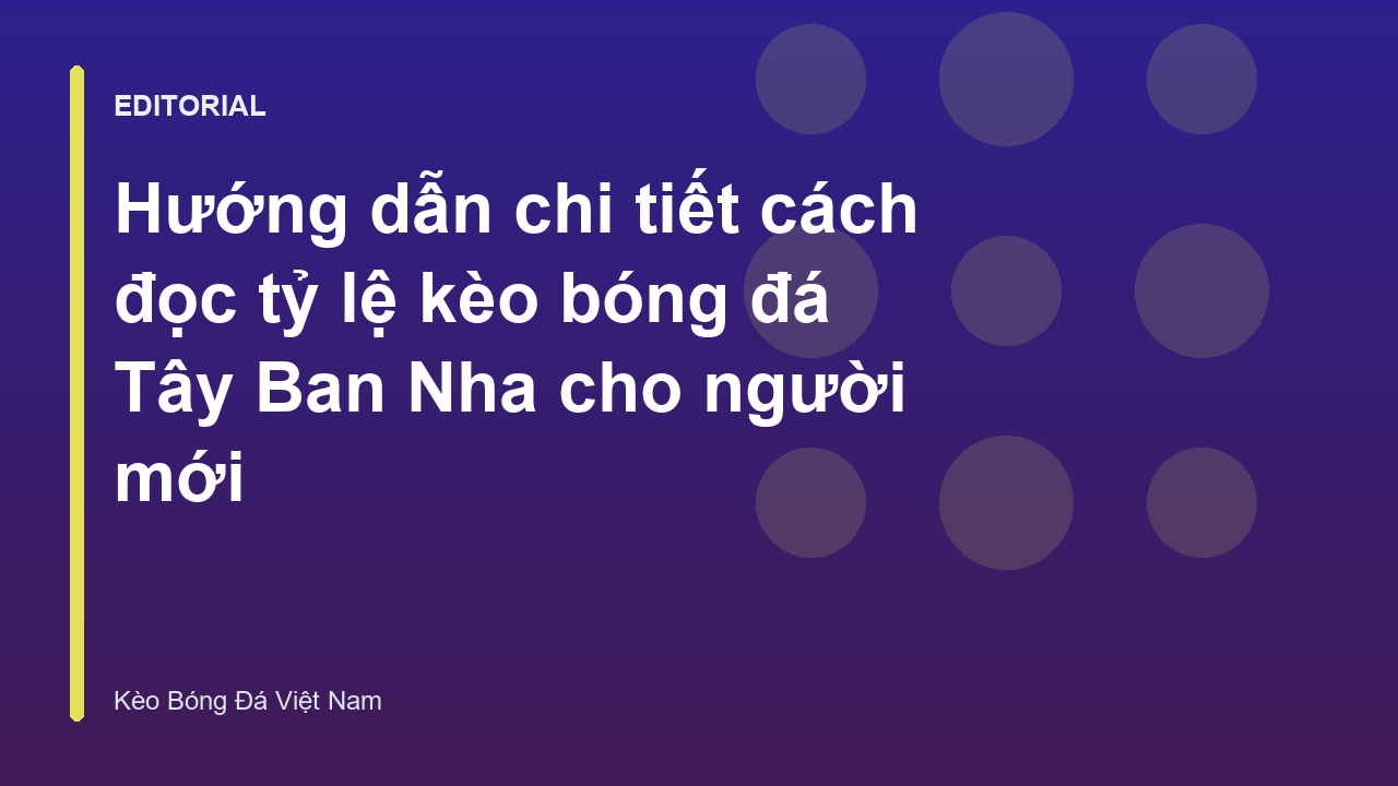 Hướng dẫn đọc tỷ lệ kèo bóng đá Tây Ban Nha