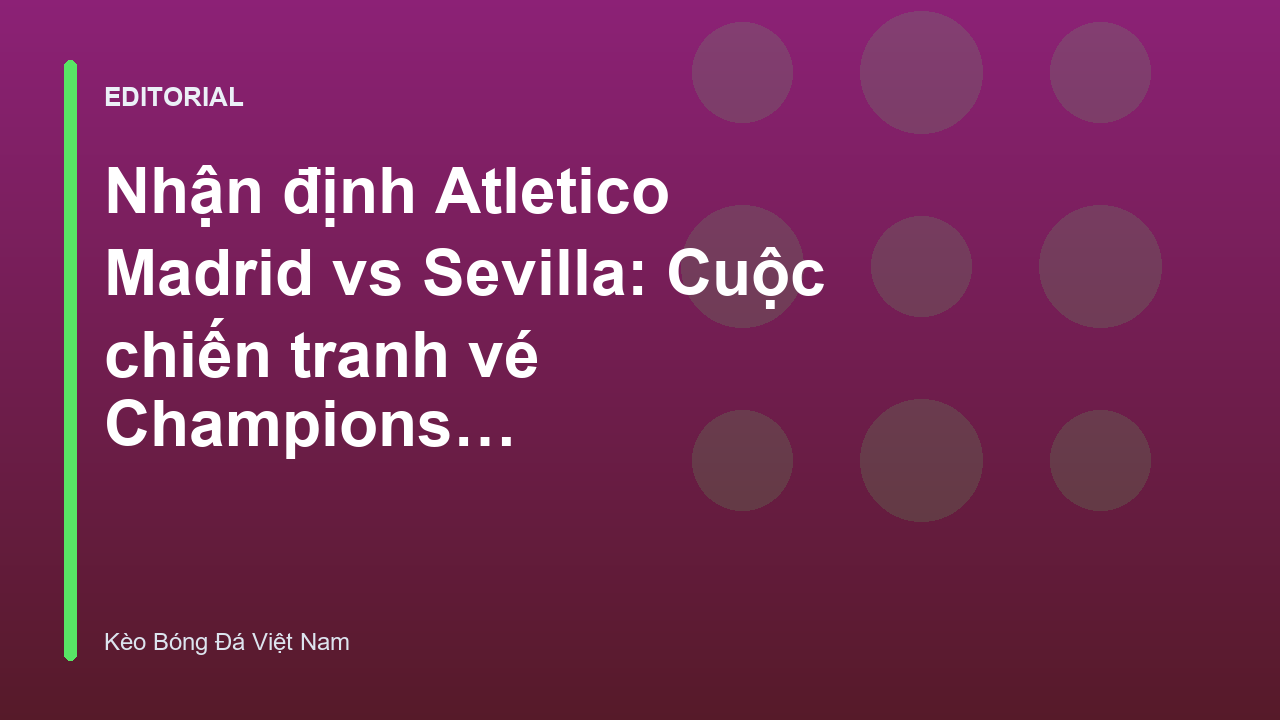 Cầu thủ Atletico Madrid và Sevilla tranh chấp bóng